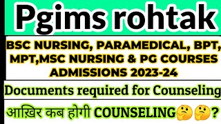 Pgims Rohtak CET ONLINE COUNSELING PROCESS 2023 Documents required Expected dates for Counseling [upl. by Drahcir830]