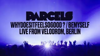 Parcels  Whydoesitfeelsogood  Bemyself Live from Velodrom Berlin 13102022 [upl. by Habas]