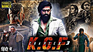 KGF Chapter 3 Full Movie In Hindi  Yash  Sanjay D South Action Movie 2024  HD Reviews amp Facts [upl. by Bridgid]