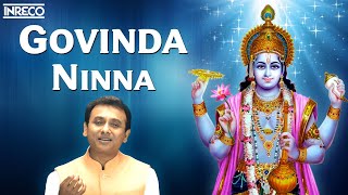 Govinda Ninna Song  Unnikrishnan Devotional  Vishnu Padalgal [upl. by Aznerol]