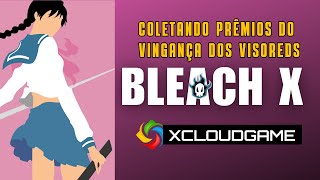 BLEACH X COLETANDO OS PRÊMIOS DO VISORED [upl. by Celinda]