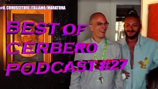 Best of Cerbero Podcast 27 [upl. by Frentz307]