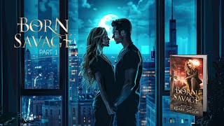 Born Savage Audiobook  Part 1  A Paranormal Vampire Romance [upl. by Ondrea]