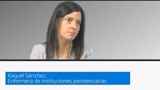 Raquel Sánchez Enfermera de Instituciones Penitenciarias [upl. by Annyrb]