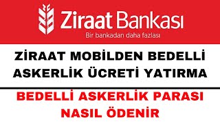 Bedelli Askerlik Ücreti Yatırma Ziraat Mobil  Bedelli Askerlik Ücreti Ödeme [upl. by Amber592]