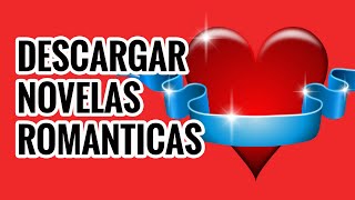 DESCARGAR NOVELAS ROMANTICAS GRATIS [upl. by Nwahsek264]