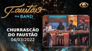 FAUSTÃO NA BAND  CHURRASCÃO DO FAUSTÃO  04032022  PROGRAMA COMPLETO [upl. by Jeremias83]