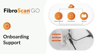 FibroScan® GO  Onboarding Support  2023 [upl. by Roydd]