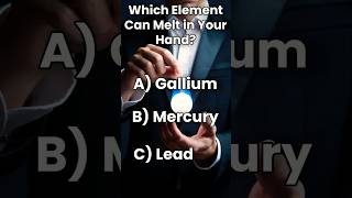 Which Element Melts in Your Hand Find Out Here  Science Facts shorts [upl. by Eugenides701]