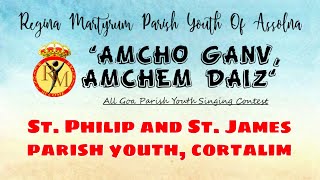 quotAmcho Ganv Amchem Daizquot St Philip and St James Parish Youth Cortalim [upl. by Juanita]