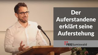 Der Auferstandene erklärt seine Auferstehung  Predigt 25 April 2021 [upl. by Edak]