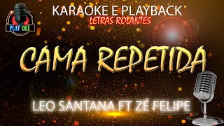 CAMA REPETIDA KARAOKE LEO SANTANA ft ZÉ FELIPE PLAYBACK com letra rolante [upl. by Otilrac235]