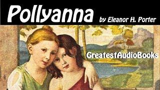 👧🏼 POLLYANNA by Eleanor H Porter  FULL AudioBook 🎧📖 Greatest🌟AudioBooks V4 [upl. by Vaclav]