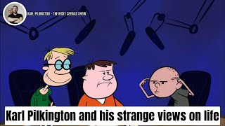 Karl Pilkington And his strange views on life   Ricky Gervais Show [upl. by Atnim]