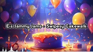 Es Jammy Jams  Swipesy Cakewalk [upl. by Gwennie481]