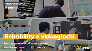 REHABILITY E VIDEOGIOCHI [upl. by Annohsat]