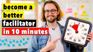 Become A Better FACILITATOR In 10 Minutes Facilitation Technique [upl. by Merell]