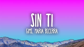 GIMS X MARIA BECERRA  Sin Ti [upl. by Ventre]