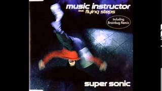 Music Instructor Feat Flying Steps  Super Sonic Jam Tronic Mix [upl. by Maffei667]