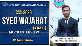 CSS 2023 Mock Interview  Syed Wajahat OMG  CSS Exam Preparation  CSPs Academy Islamabad [upl. by Salkcin]