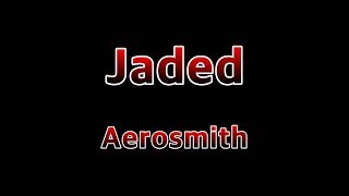 Jaded  AerosmithLyrics [upl. by Aniral]