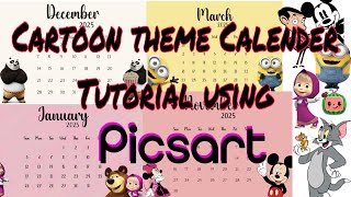 Calendar making 2025Cartoon themeUsing Picsart Easy editing tutorial [upl. by Hu]