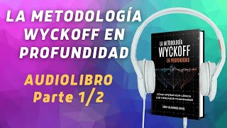 Audiolibro  La metodología Wyckoff en Profundidad 12  Rubén Villahermosa [upl. by Atnahc]