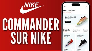 Comment Commander Sur Nike  En 2024 [upl. by Allerus864]