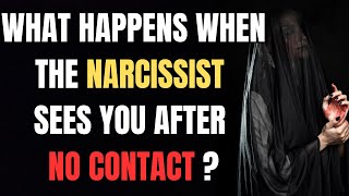 What happens when the narcissist sees you after no contact [upl. by Conlon179]