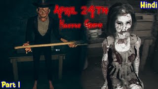 Best Horror Game  April 24th  Part1 [upl. by Eelyrehc]