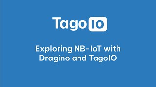 Exploring NBIoT with Dragino and TagoIO [upl. by Gurolinick]