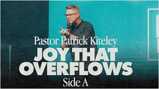 The Nine Pt 5  Joy That Overflows Side A  Pastor Patrick Kiteley [upl. by Tugman124]