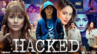 Hacked Full Movie Review  Hina Khan  Hacking Movie  New Movie  Cinema Review [upl. by Nehpets]