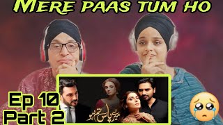 Indian reaction to Meray Paas Tum Ho Episode 10  Ayeza Khan  Humayun Saeed  Adnan Siddiqui [upl. by Dimo]