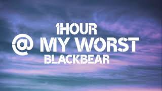 Blackbear   My Worst 1Hour [upl. by Ellienad]