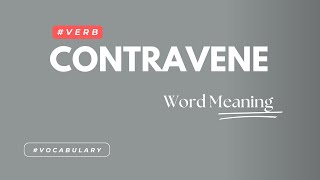 What does Contravene mean [upl. by Kenwood]