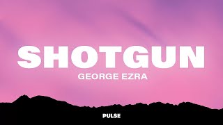 George Ezra  Shotgun Lyrics [upl. by Alyt137]