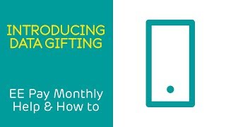 EE Pay Monthly Help amp How To Introducing Data Gifting [upl. by Lightman]