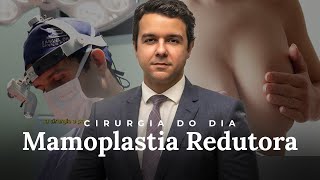 MAMOPLASTIA REDUTORA  Cirurgia do Dia  Dr Samuel Orige [upl. by Krissie]