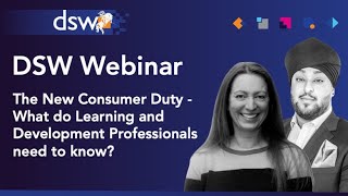 The New Consumer Duty  What Do Learning and Development Teams  Professionals Need to Know [upl. by Adnilab]