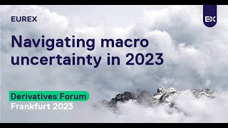 Panel discussion Navigating macro uncertainty in 2023  Derivatives Forum Frankfurt 2023 [upl. by Eisenstark451]