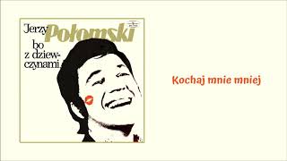 Jerzy Połomski  Kochaj mnie mniej Official Audio [upl. by Rokach345]