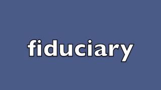 How to pronounce fiduciary [upl. by Downey]