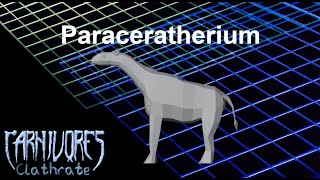 Paraceratherium for Carnivores Clathrate Speed Model [upl. by Ryle]