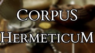 Corpus Hermeticum  Introduction to Hermes Trismegistus amp Hermetic Philosophy [upl. by Akienaj]