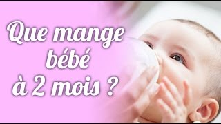 Que mange bébé à 2 mois [upl. by Wavell]