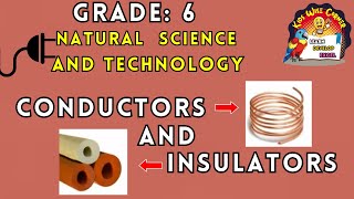 Conductors and Insulators for Grade 6 Natural Science and Technology  Basic Concepts [upl. by Natam]