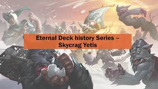 Eternal deck history 2  Skycrag Yetis [upl. by Bil]