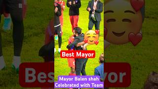 The Best mayor 😱❤️ Balen shah celebrate with Nepal Football team 🙏 Nepal Football [upl. by Fitzsimmons]