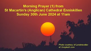 MORNING PRAYER ONE 30th June 2024 from Enniskillen Cathedral [upl. by Etnaihc]